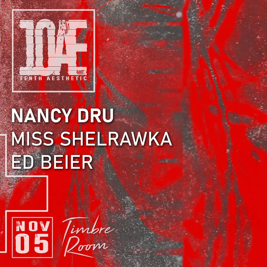 Tenth Aesthetic flyer featuring Nancy Dru, Miss Shelrawka and Ed Beier at Timbre Room